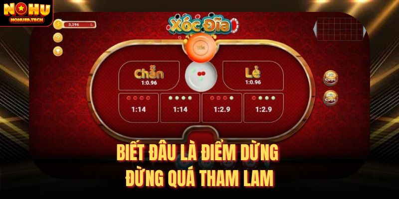Biết đâu là điểm dừng đừng quá tham lam