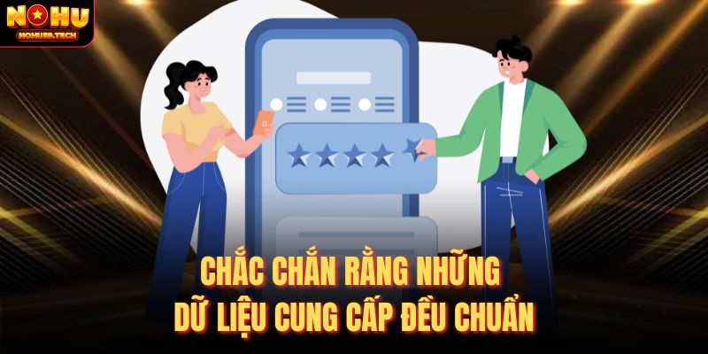 Chắc chắn rằng những dữ liệu cung cấp đều chuẩn
