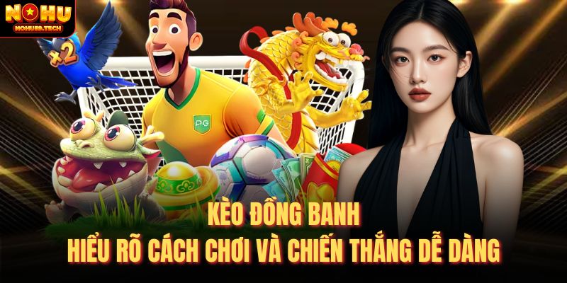 kèo đồng banh trong thể thao nohu59