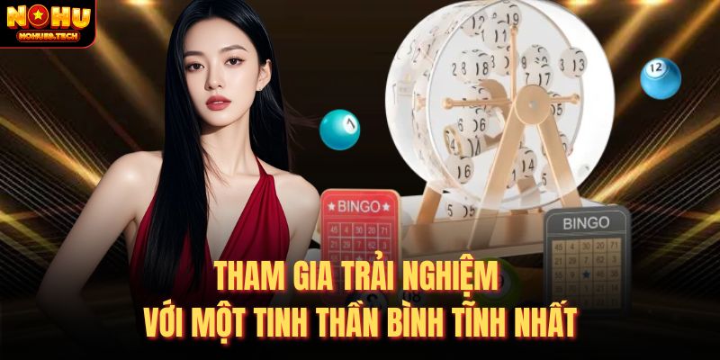 Tham gia trải nghiệm với một tinh thần bình tĩnh nhất