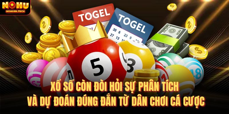 Xổ số còn đòi hỏi sự phân tích và dự đoán đúng đắn từ dân chơi cá cược