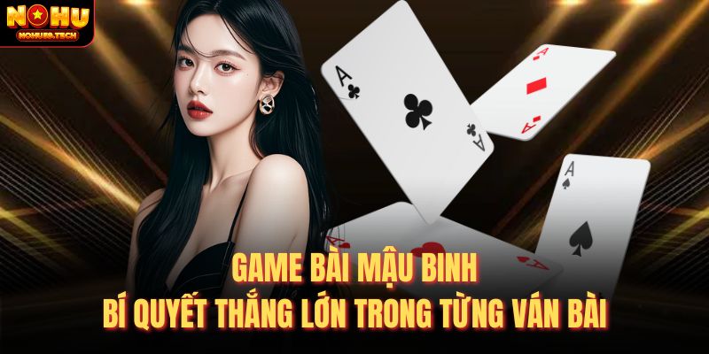 game bài mậu binh tại nhà cái nohu59