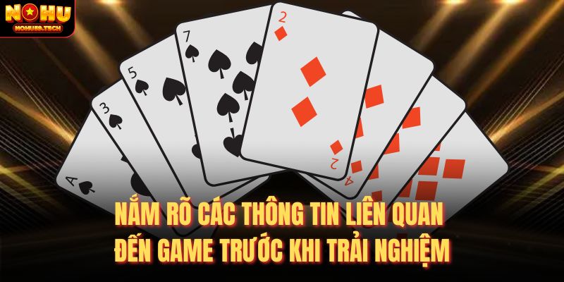 Nắm rõ các thông tin liên quan đến game trước khi trải nghiệm